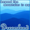 Beyond the mountains is my dreamland