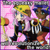 The squeaky mallet!!